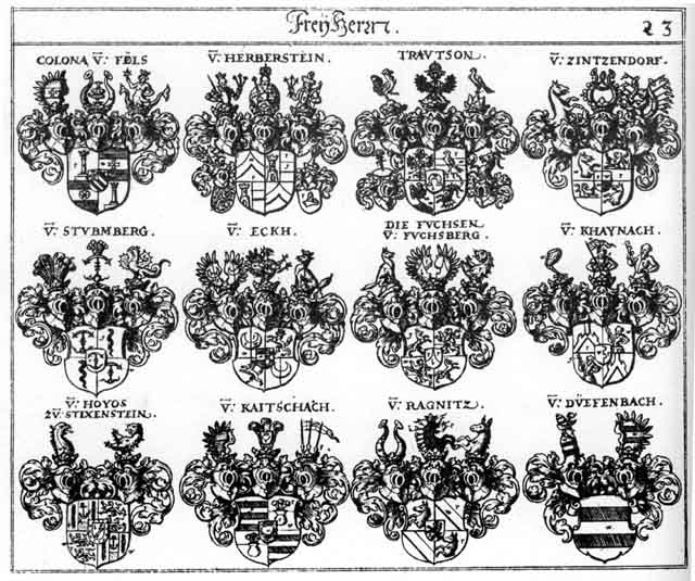 Coats of arms of Colonna FH, Düeffenbach FH, Eck FH, Eckh FH, Fuchsen FH, Herberstein FH, Hoyos FH, Hoyus FH, Kaitschach FH, Kaynach FH, Khaynach FH, Raegnitz FH, Rägnitz FH, Stubenberg FH, Stubmberg FH, Trautson FH, Zintzendorff FH