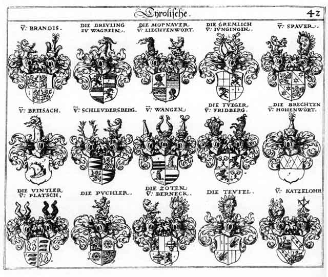 Coats of arms of Brechten, Breysach, Dreyling, Fueger, Fyeger, Gremlich, Katzelöhr, Mornauer, Prandis, Precht, Puchler, Schlandersperg, Schleudersperg, Spauer, Teuffel, Vintler, Wangen, Zoten
