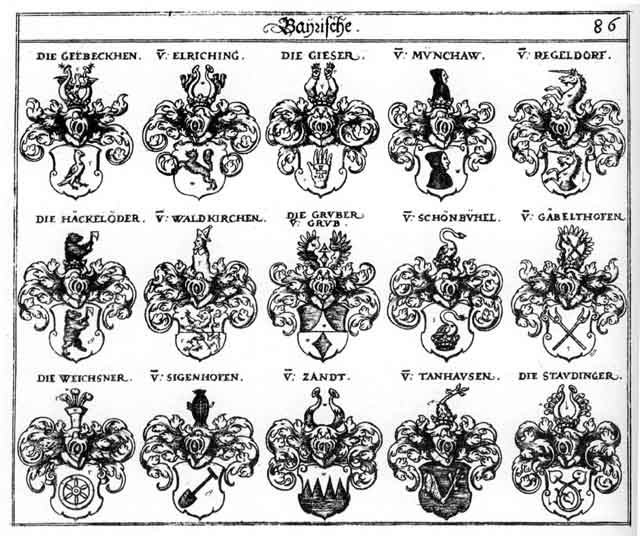 Coats of arms of Danhausen, Elriching, Gabëlthofën, Geebecken, Gieser, Gruber, Grueber, Güsser, Häckelöder, Münchaw, Regeldorff, Schönbühel, Sigenhofen, Staudinger, Tanhausen, Tannhausen, Waldkirch, Waldkirchen, Weicshner, Zandt, Zandten