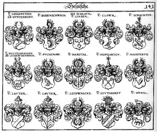 Coats of arms of Bodenschwech, Clawr, Harstal, Hopfgarten, Hopgarten, Hun, Hunn, Langenstein, Lauter, LeibwalckS, Leuthorst, Maisenburg, Maysenburg, Schachten, Schlaun, Schraudenbach, Weitelshausen