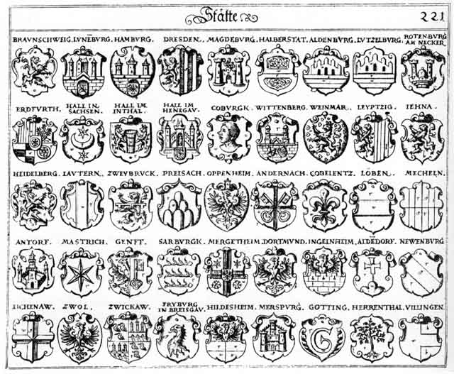 Coats of arms of Altorff, Andernach, Antorff, Braunschweig, Breysach, Cobelentz, Coburg, Dortmundt, Dresden, Erdfurdt, Freyburg, Fryburg, Genf, Goetting, Götting, Halberstadt, Hall, Hamburg, Heidelberg, Herrenthal, Hildesheim, Ingelnheim, Jehna, Lautern, Leipzig, Lichtenau, Liechtenau, Löben, Luckenaw, Lunenburg, Lützelburg, Magdeburg, Mecheln, Mergetheim, Merspurg, Newenburg, Oppenheim, Preisach, Rotenburg, Weimar, Weinmar, Wittenberg, Zweybrück, Zwickaw, Zwol