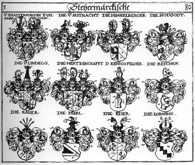 Coats of arms of Braunsperg, Eder, Herzenkrafft, Himmelperger, Kaltenhansen, Kenigsfelder, Khattenhausen, Konigsfelder, Lindegg, Lobning, Mitnacht, Nougodt, Peirl, Raechen, Raner, Reschen