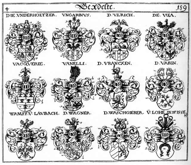 Coats of arms of Lohe, Ulrich, Underholzer, Ungarinus, Unterholtz, Urancxen, V der Hojen, Vacquerie, Vanelli, Varin, Wagner, Wampff, Waschgierer