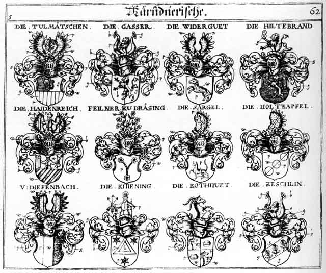 Coats of arms of Dieffenbach, Dieffenbacher, Feilner, Gasser, Haidenreich, Heidenreich, Heydenreich, Hildebrandt, Hildeprandt, Hilteprandt, Hiltprandt, Holtzapfel, Khiening, Rothhuet, Sargel, Tulnätschen, Widerguet, Zeschlin