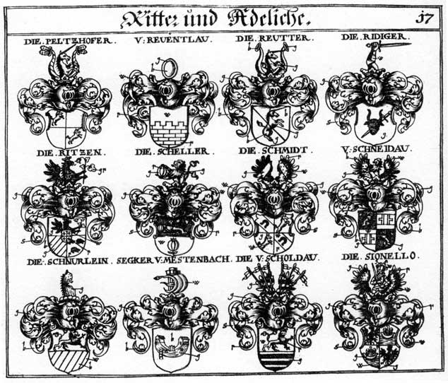 Coats of arms of Peltzhofer, Reitter, Reutter, Reventlau, Ridiger, Riediger, Ritzen, Rydiger, Scheller, Schmidt, Schmidten, Schmit, Schneidau, Schnürlein, Scholdau, Segger, Segker, Sionello